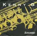 7inch Vinyl Single - Kenny G - Songbird