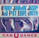 12inch Vinyl Single - Kenny 'Jammin' Jason & 'Fast' Eddie Smith - Can U Dance