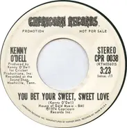 Kenny O'Dell - You Bet Your Sweet, Sweet Love