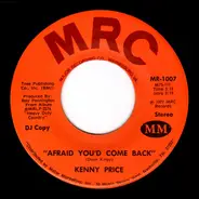 Kenny Price - Afraid You'd Come Back
