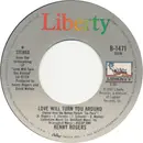 7inch Vinyl Single - Kenny Rogers - Love Will Turn You Around