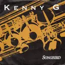 7inch Vinyl Single - Kenny G - Songbird