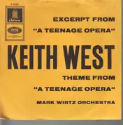 7inch Vinyl Single - Keith West & Mark Wirtz Orchestra - Excerpt From 'A Teenage Opera' / Theme From 'A Teenage Opera'