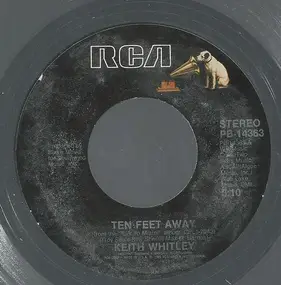 Keith Whitley - 7" 45 "Ten Feet Away" / Nobody In His Right Mind Would've Left Her