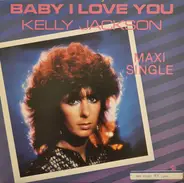 Kelly Jackson - Baby I Love You