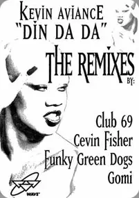 Kevin Aviance - Din Da Da - The Remixes