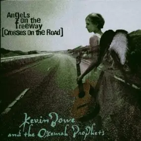 Kevin Bowe - Angels On The Freeway (Crosses On The Road)
