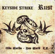 Keyside Strike / Rust - Olde Worlde - New World E.P.