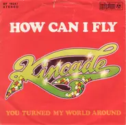 Kincade - How Can I Fly