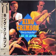 King Crimson - Three Of A Perfect Pair - Live In Japan