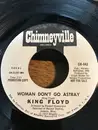 7inch Vinyl Single - King Floyd - Woman Don't Go Astray - MO - Monarch Pressing