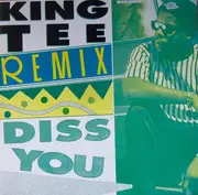 12inch Vinyl Single - King Tee - Diss You (Remix)