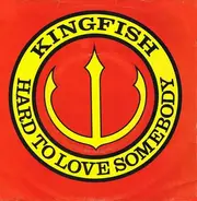 Kingfish - Hard To Love Somebody