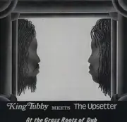 LP - King Tubby Meets The Upsetter - At The Grass Roots Of Dub