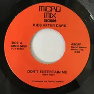 Kids After Dark - Don't Entertain Me / Takes Three Eyes
