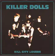 7inch Vinyl Single - Killer Dolls - Kill City Lovers