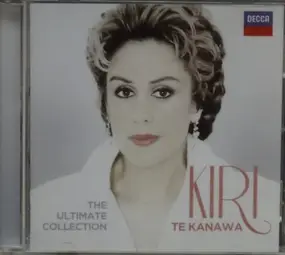 Kiri Te Kanawa - The Ultimate Collection