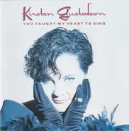 Kirsten Gustafson - You Taught My Heart To Sing