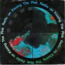 7inch Vinyl Single - Kissing The Pink - Radio On