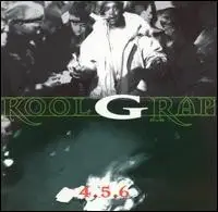 Kool G Rap - 4, 5, 6