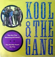 Kool & The Gang - You Are The Meaning Of Friend / You Got My Heart On Fire