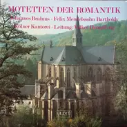 Kölner Kantorei , Volker Hempfling , Johannes Brahms , Felix Mendelssohn-Bartholdy - Motetten Der Romantik