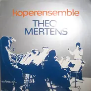 Koperensemble Theo Mertens - Koperensemble Theo Mertens