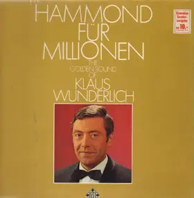 Klaus Wunderlich - Hammond für Millionen. The Golden Sound of Klaus Wunderlich