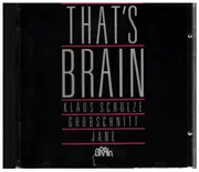 CD - Klaus Schulze / Grobschnitt / Jane - That's Brain