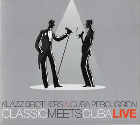 Klazz Brothers & Cuba Percussion - Classic Meets Cuba Live