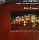 12inch Vinyl Single - Kluster Featuring Ron Carroll - My Love