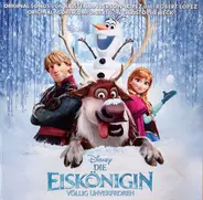 Kristen Anderson-Lopez Und Robert Lopez , Christophe Beck - Die Eiskönigin: Völlig Unverfroren (Deutscher Original Film-Soundtrack)