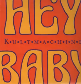 Kultmachine - Hey Baby