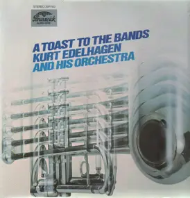 Kurt Edelhagen - A Toast To The Bands