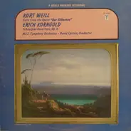 Kurt Weill - Erich Wolfgang Korngold - MIT Symphony Orchestra , David Epstein - Suite From The Opera 'Der Silbersee' / Schauspiel-Ouverture, Op. 4