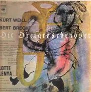 Kurt Weill , Bertolt Brecht , Lotte Lenya - Die Dreigroschenoper