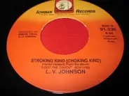 L. V. Johnson - I Don't Want To Lose Your Love / Stroking Kind