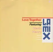 L.A. Mix Featuring Kevin Henry - Love Together