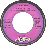 7inch Vinyl Single - La Bionda - Baby Make Love / There's No Other Way