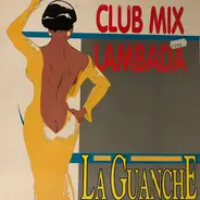 La Guanche - La Lambada (Club Mix)