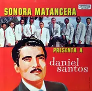La Sonora Matancera , Daniel Santos - Sonora Matancera Presenta A Daniel Santos
