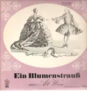 Lanner, Beethoven, Mozart, Haydn, Schubert, Strauß - Ein Blumenstrauß aus Alt-Wien