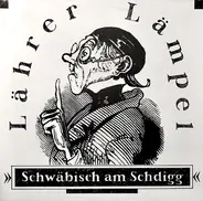 Lährer Lämpel - Schwäbisch Am Schdigg