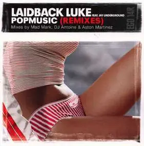 Laidback Luke Feat. Jay Underground - Popmusic (Remixes)