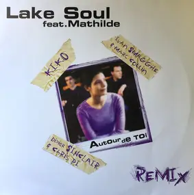 Lake Soul - Autour De Toi (Remix)