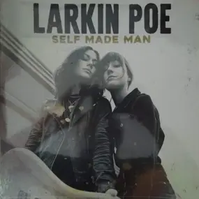 larkin poe - Self Made Man