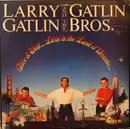 LP - Larry Gatlin & The Gatlin Brothers - Alive & Well...Livin' In The Land Of Dreams