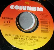 7inch Vinyl Single - Larry Gatlin & The Gatlin Brothers - Give Me A Chance