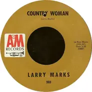 Larry Marks - L.A. Break Down (And Take Me In) / Country Woman