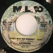 Latimore - Put Out The Fire / Every Way But Wrong